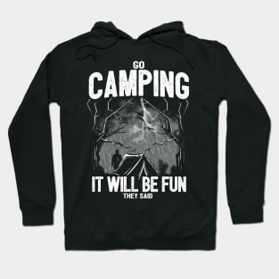 Go camping it will be fun they said Hoodie